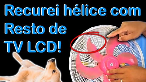 Recuperação de hélice de ventilador (SUSTENTABILIDADE!)