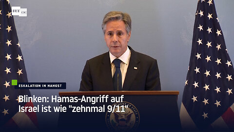 Blinken: Hamas-Angriff auf Israel ist wie "zehnmal 9/11"