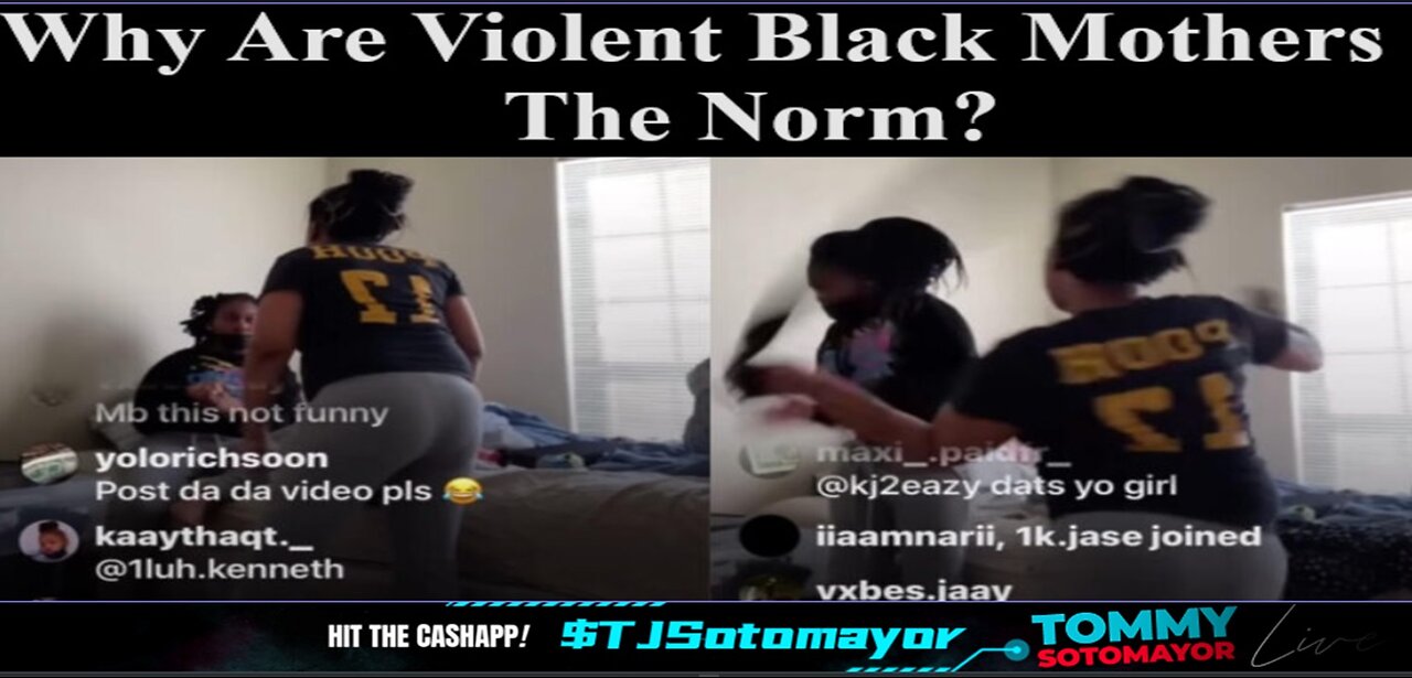 Violent Black Mothers: A Protected Class Among Blacks & Do Most Black Women Hate Their Daughters?