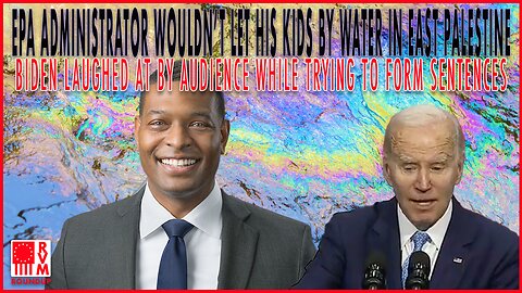 EPA Administrator Admits He Wouldn't Let His Kids By Water in East Palestine | RVM Roundup