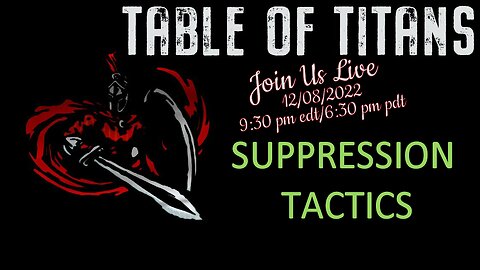 Table of Titans Suppression Tactics 12/8/22