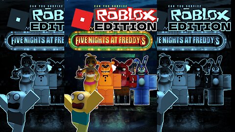 FNAF (NOT REALLY): Roblox Edition