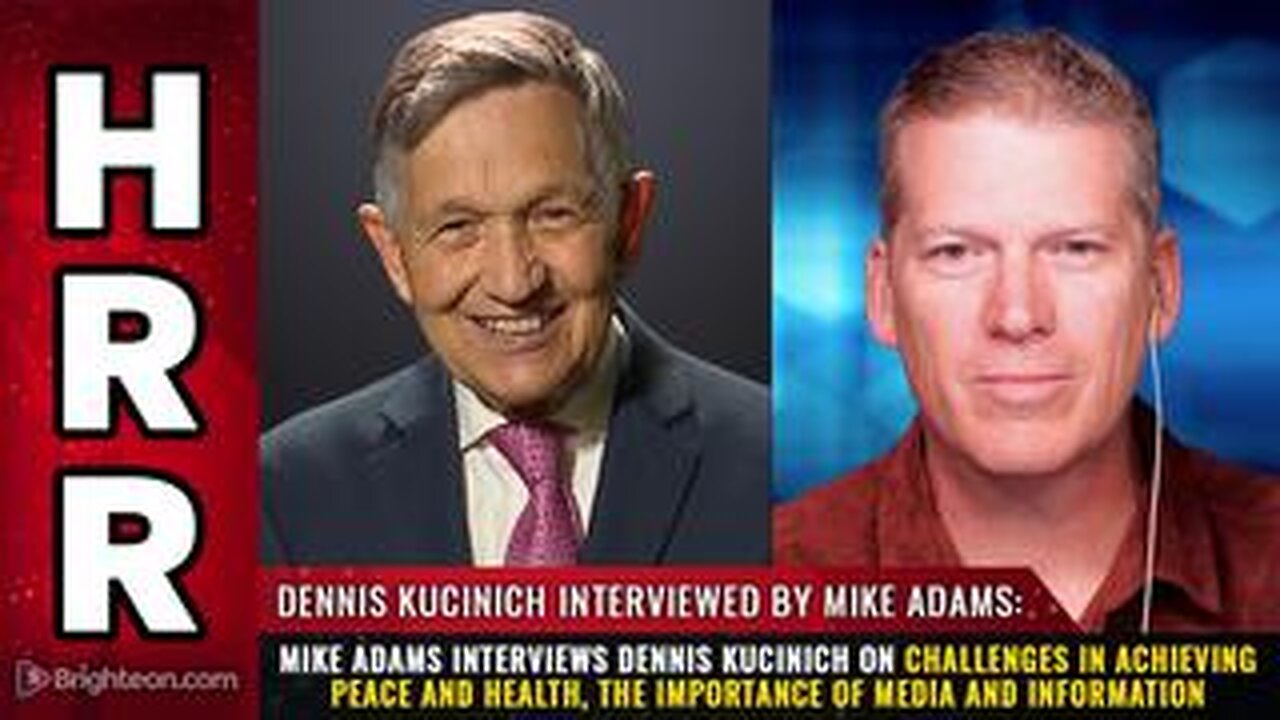 Mike Adams interviews Dennis Kucinich on Challenges in Achieving Peace and Health