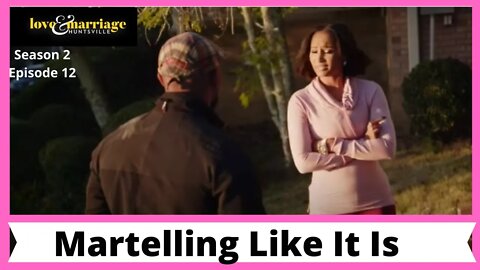 #REVIEW Love and Marriage Huntsville (S2 E12) Martelling Like It Is