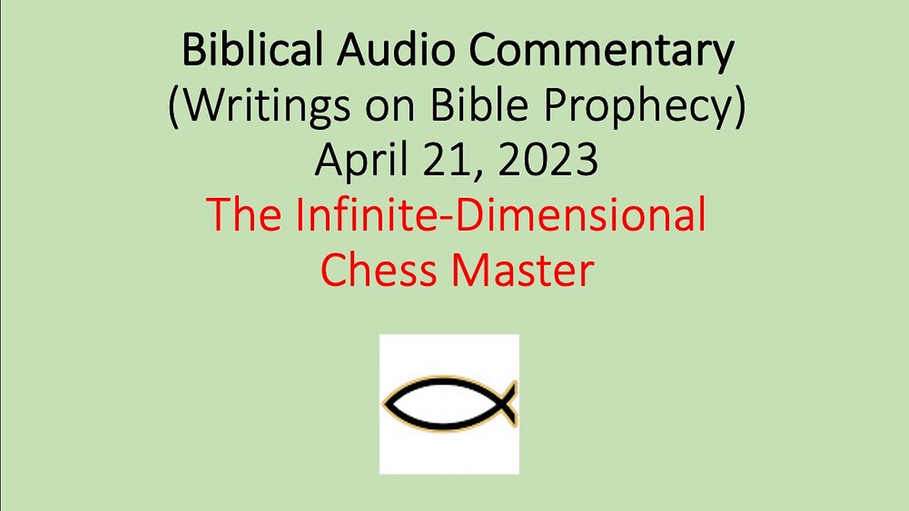 Biblical Audio Commentary - The Infinite-Dimensional Chess Master