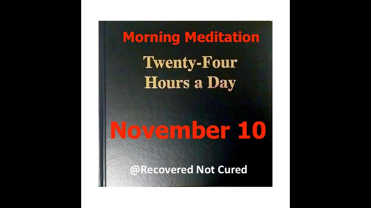 November 10 - Daily Reading from the Twenty-Four Hours A Day Book -Serenity Prayer & Meditation - AA