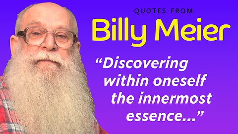 Billy Meier: Quotes From Billy Meier On Personal Growth