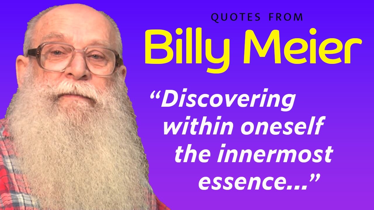 Billy Meier: Quotes From Billy Meier On Personal Growth