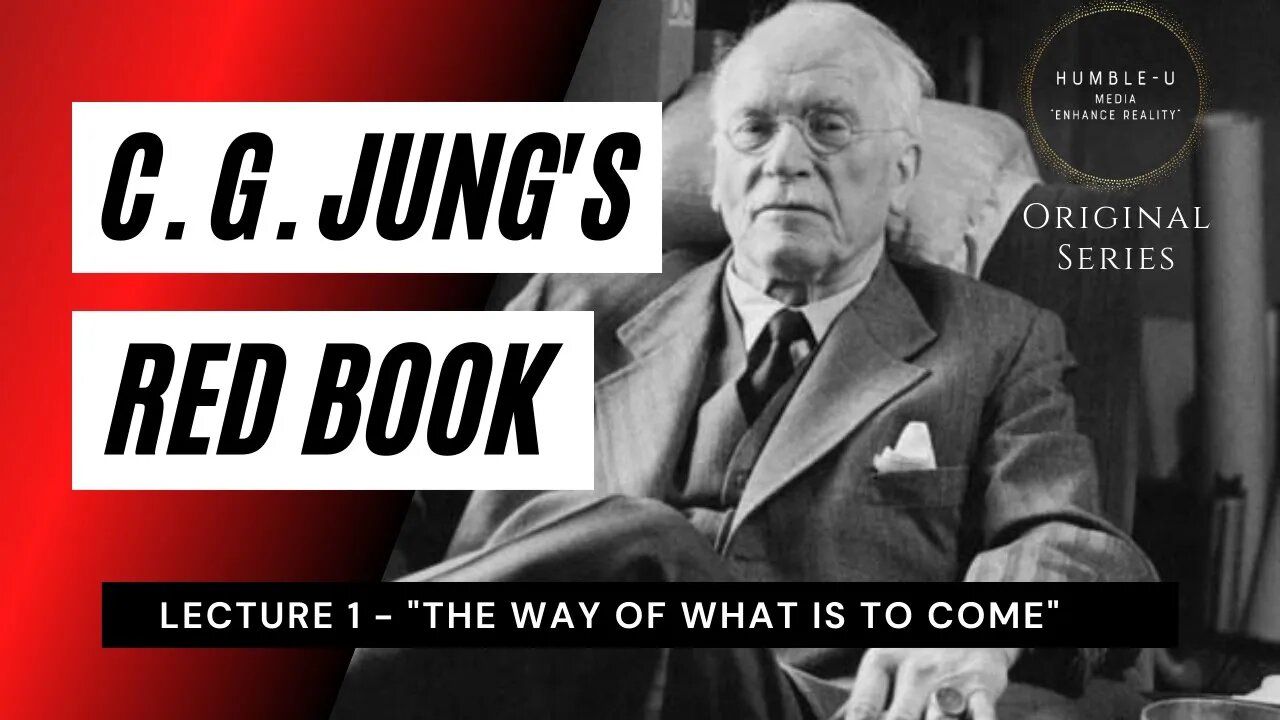 Carl Jung Red Book Series - Lecture 1 "The Way Of What Is To Come"