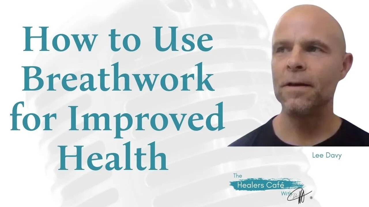 How to Use Breathwork for Improved Health with Lee Davy on The Healers Café with Manon Bolliger