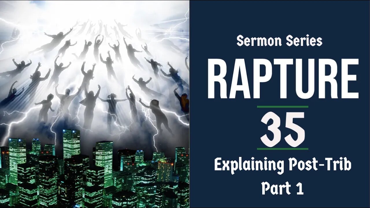 Rapture Sermon Series 35. Post Trib. View: Analyzed & Refuted, Pt. 1. Dr Andrew Woods