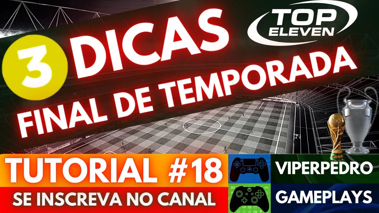 TOP ELEVEN 2022 [DICAS E TUTORIAIS #18] | 3 ÓTIMAS DICAS para o FINAL DE TEMPORADA da sua equipe!!!
