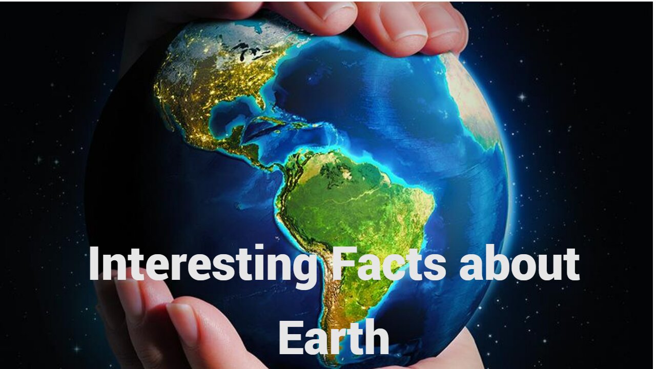 Interesting Facts About Earth