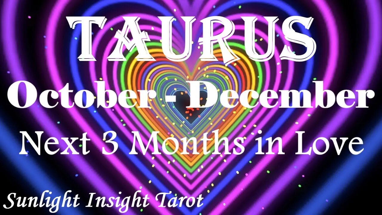 Taurus *One Expression of Love Changes Everything Between You & Ends Their Situation* Oct-Dec Love