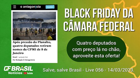 GF BRASIL Notícias - Atualizações das 21h - terça-feira patriótica - Live 056 - 14/03/2023!