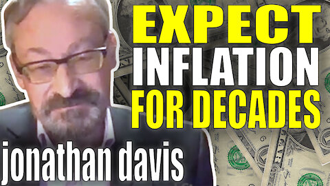 Expect Inflation For Decades | Jonathan Davis