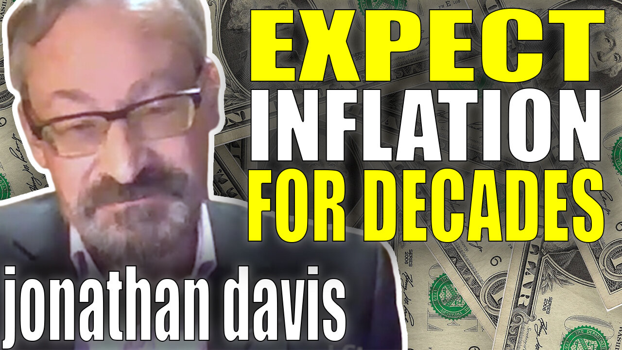 Expect Inflation For Decades | Jonathan Davis