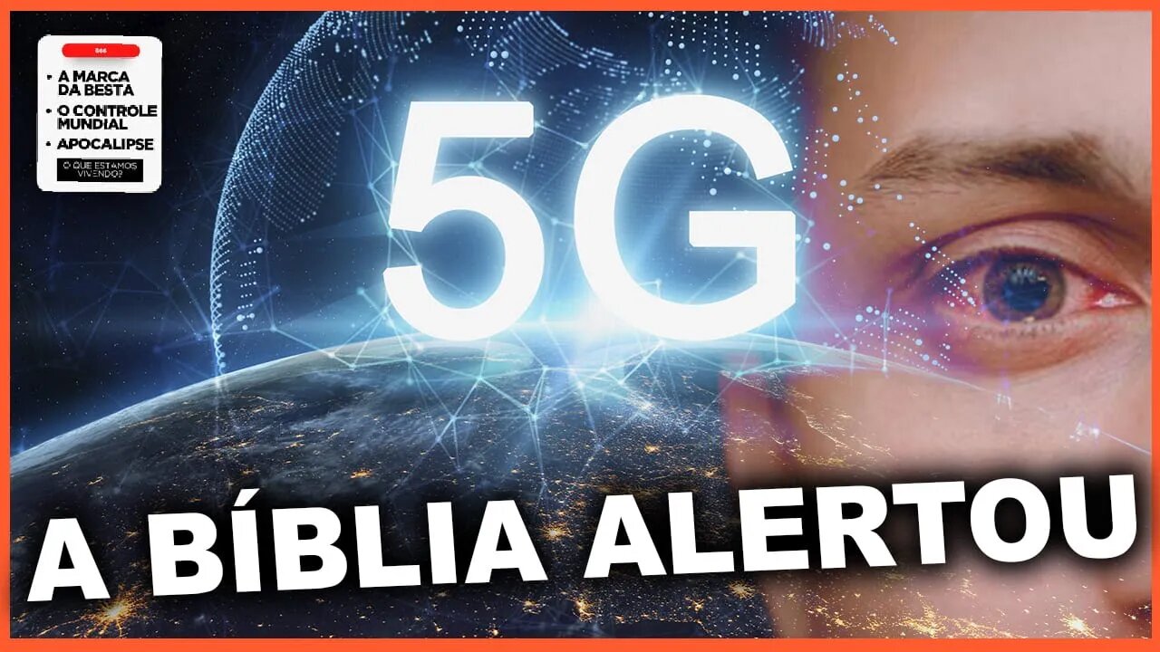 🔴 PROFECIA DA BÍBLIA SOBRE O 5G ESTÁ PARA SE CUMPRIR