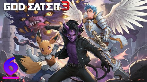 Ash Lands Crime Busters || God Eater 3 #6