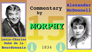 1834 World Chess Championship [Match 1, Game 15] commentary by Paul Morphy