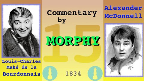 1834 World Chess Championship [Match 1, Game 15] commentary by Paul Morphy