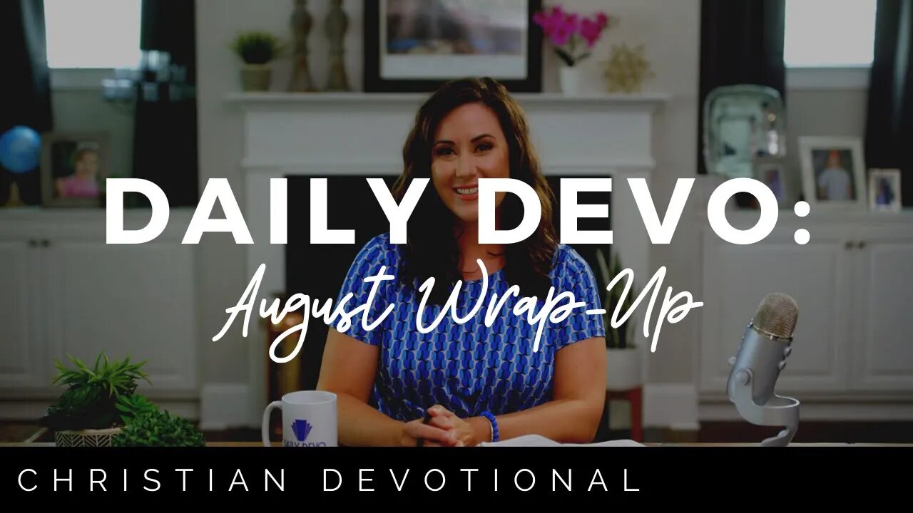 AUGUST WRAP-UP | DAILY DEVOTIONAL FOR WOMEN