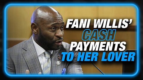 BREAKING: Fani Willis' Cash Payments To Her Lover Exposed During Trump Case In Atlanta