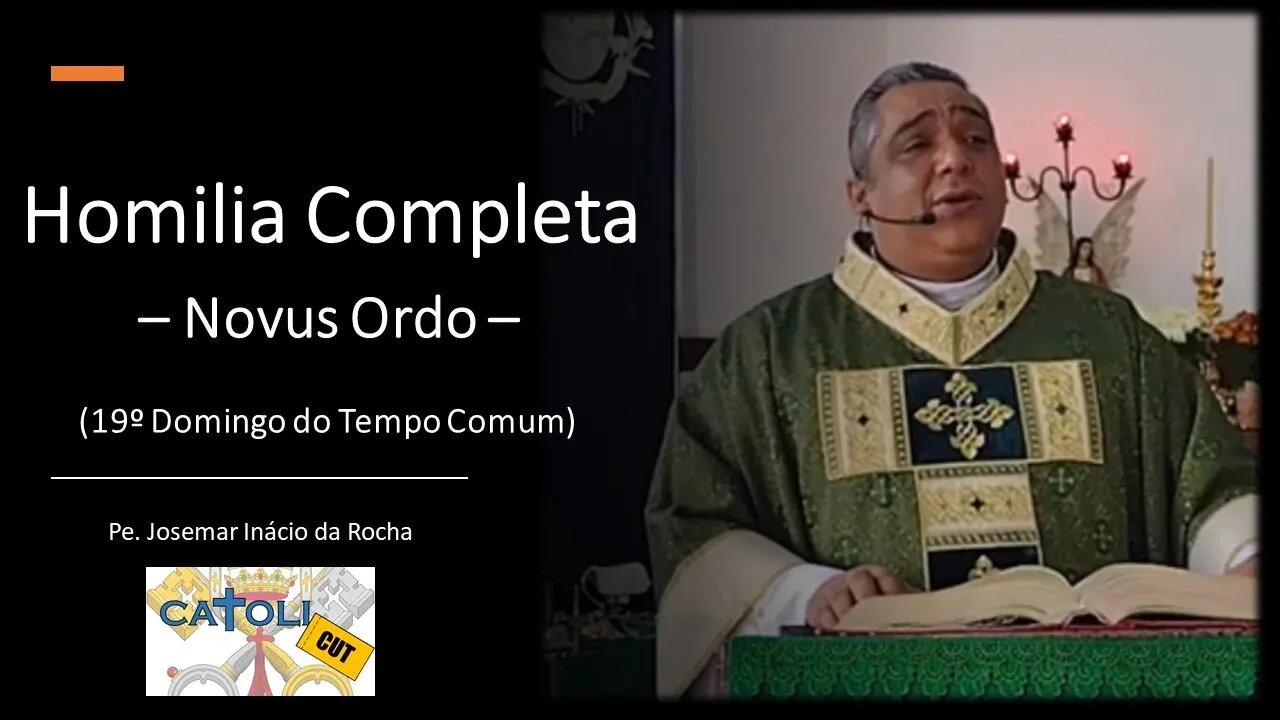 CATOLICUT - HOMILIA COMPLETA (19.º Domingo do Tempo Comum)