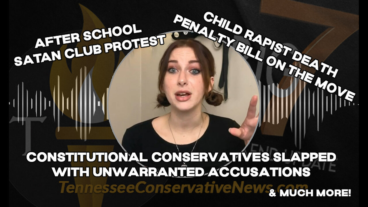 Constitutional Conservatives Slapped w/ Unwarranted Accusations; After School Satan Club Protest +