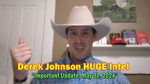 Derek Johnson HUGE Intel: "Juan O Savin Important Update, May 30, 2024"