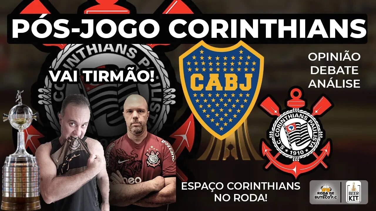 CORINTHIANS ELIMINA O BOCA JUNIORS NA BOMBONERA ! BOCA X CORINTHIANS AO VIVO PÓS JOGO #Corinthians