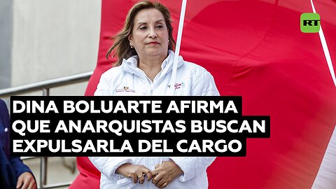 Dina Boluarte afirma que anarquistas buscan expulsarla del cargo bajo