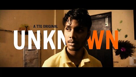 Unknown - Short Film | TheTrukeGuy