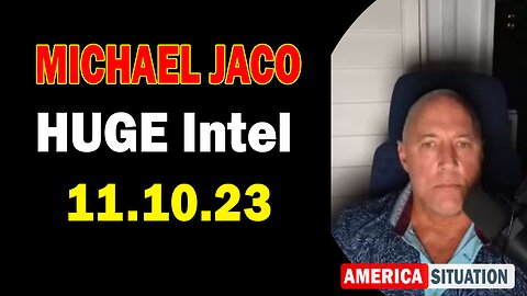 Michael Jaco HUGE Intel: "BOMBSHELL: Something Unexpected Is Happening"