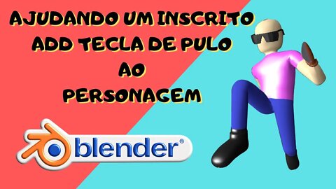 COMO COLOCAR TECLAS DE PULO NO PERSONAGEM BLENDER (ajudando inscrito)