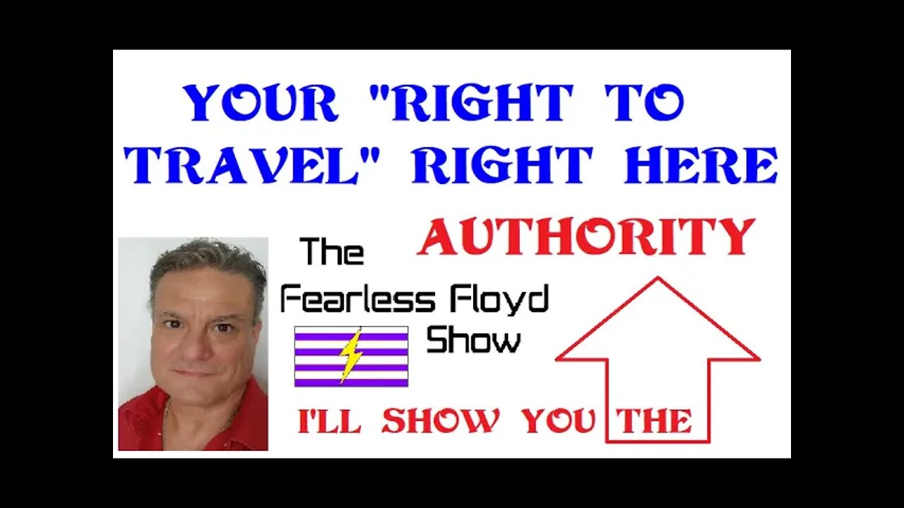 YOUR RIGHT TO TRAVEL AUTHORITY - RIGHT HERE!!!!!!!!