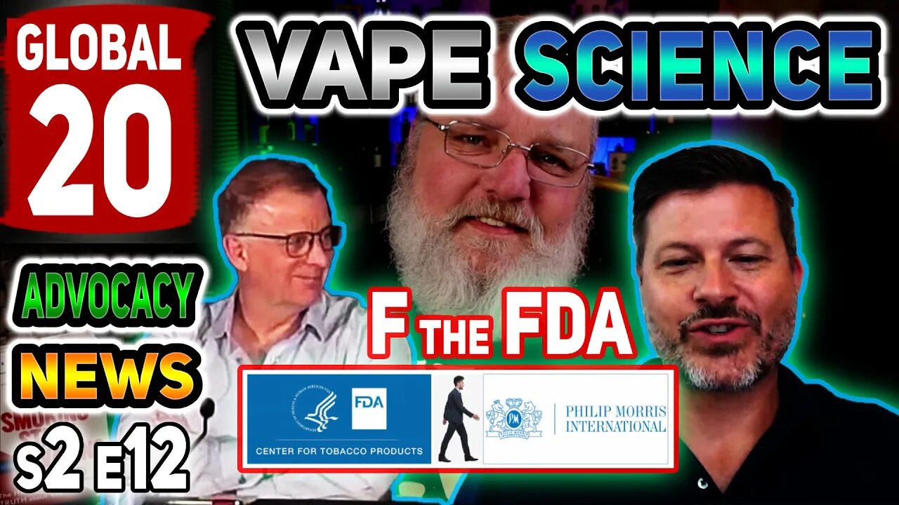 Global 20 Vape Science Advocacy News s2e12