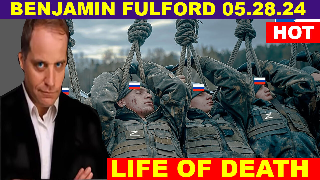 Benjamin Fulford Huge Intel 05/28/2024 🔴 Big Reveal About Us Military 🔴 Trump Come Back