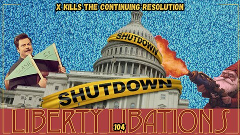 Spending Bill Killed, Government Shutdown Looms - LL#104