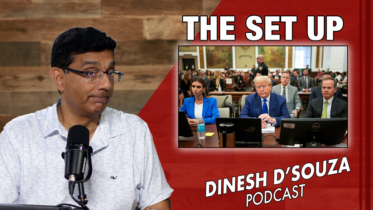 THE SET UP Dinesh D’Souza Podcast Ep821