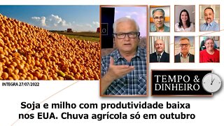 Soja e milho com produtividade baixa nos EUA. Chuva agrícola só em outubro