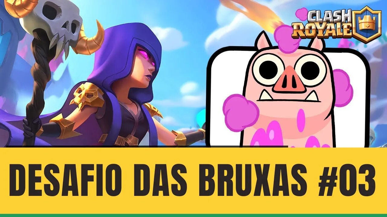 DESAFIO ESTRATÉGICO DAS BRUXAS VITÓRIA #03 CLASH ROYALE