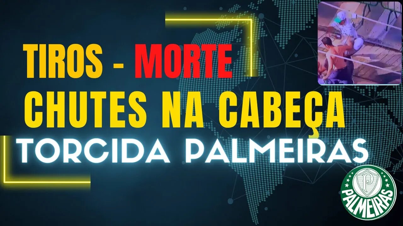 BRIGA TORCIDA DO PALMEIRAS HOJE