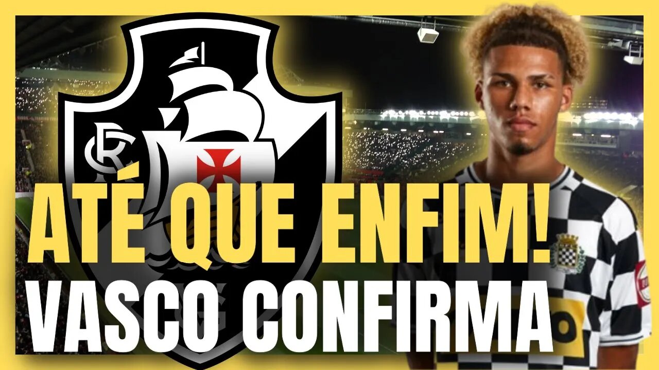 ATÉ QUE ENFIM! PENDÊNCIAS RESOLVIDAS! VASCO CONFIRMA NOTÍCIAS DO VASCO