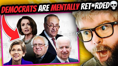 Democrats are MENTALLY ret*rded