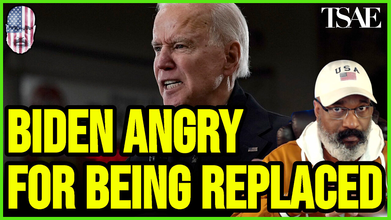 BIDEN ANGRY FOR BEING REPLACED