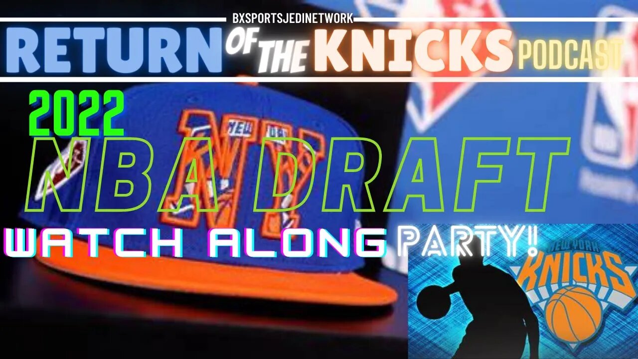 RETURN OF THE KNICKS 2022 NBA Draft LIVE Watchalong!