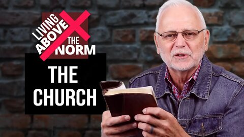 Living Above the Norm: The Church