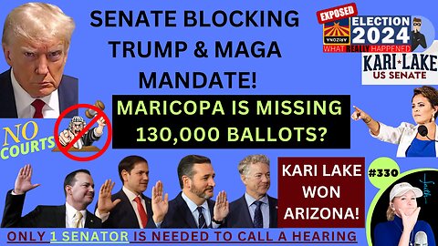 SENATE BLOCKING TRUMP & MAGA MANDATE! KARI LAKE WON ARIZONA. They Can CALL Hearing, INVESTIGATE Massive Maricopa County Election Maladministration. 130,000 MISSING Ballots, 47% Ballot REJECT Rate, ILLEGAL Recounts. ONLY Need 1 SENATOR - DEMAND IT!