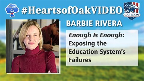 Hearts of Oak: Barbie Rivera - Enough Is Enough: Exposing the Education System's Failures
